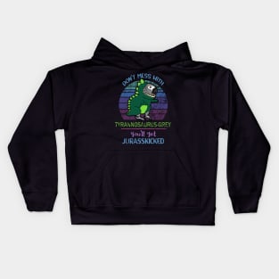 Don't mess with tyrannosaurus-grey, you'll get jurasskicked! Kids Hoodie